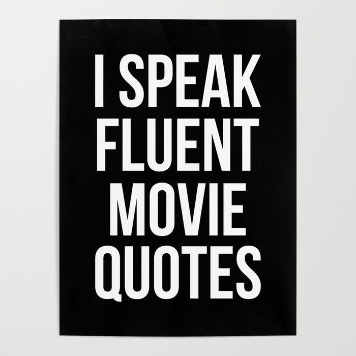 I Speak Fluent Movie Quotes I Speak Fluent Movie Quotes Poster By Hex Decor | Society6