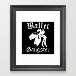 Ballet Gangster Framed Art Print