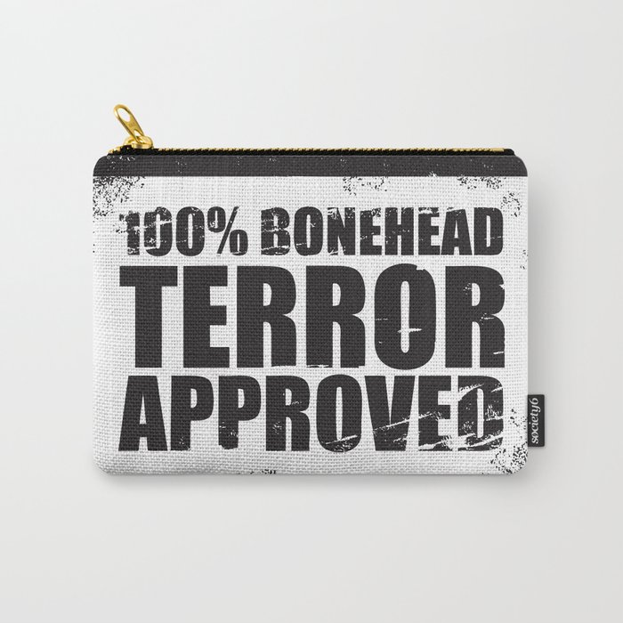 100% Bonehead Terror Approved! Carry-All Pouch