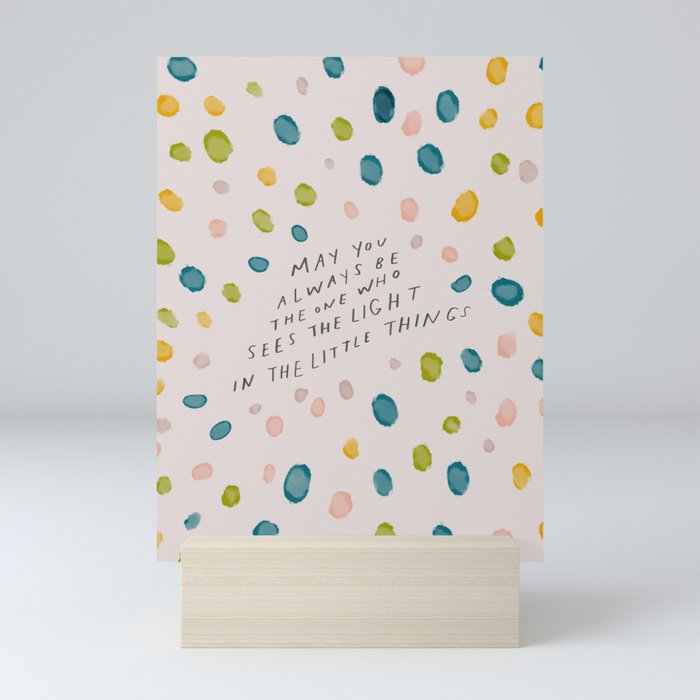 "May You Always Be The One Who Sees The Light In The Little things." | Abstract Polka Dot Hand Lettering Design Mini Art Print