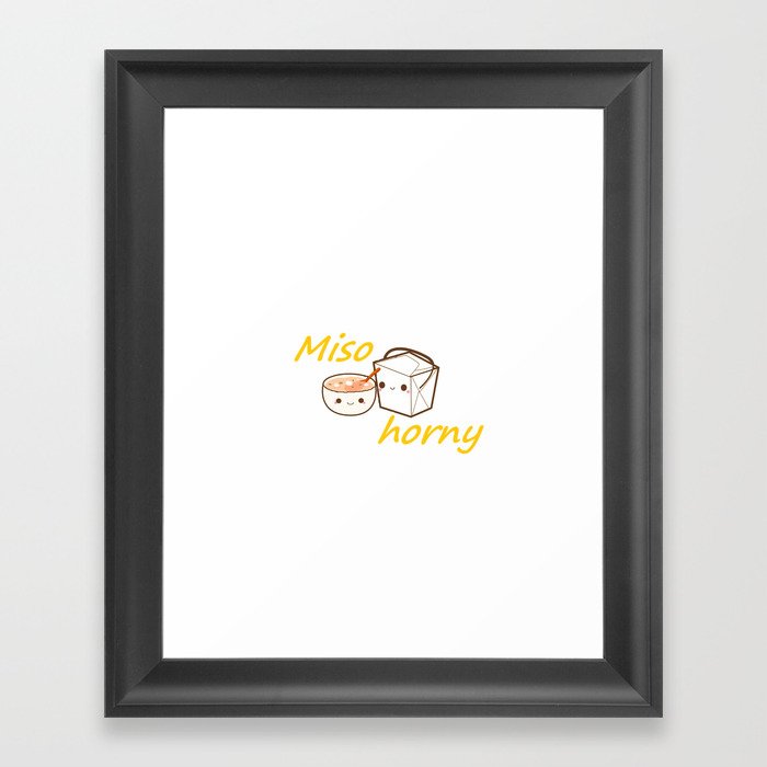Miso Horny! Framed Art Print