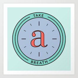 Take A Breath Art Print