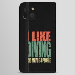 Diving Saying Funny iPhone Wallet Case
