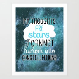 My Thoughts Are Stars Art Print