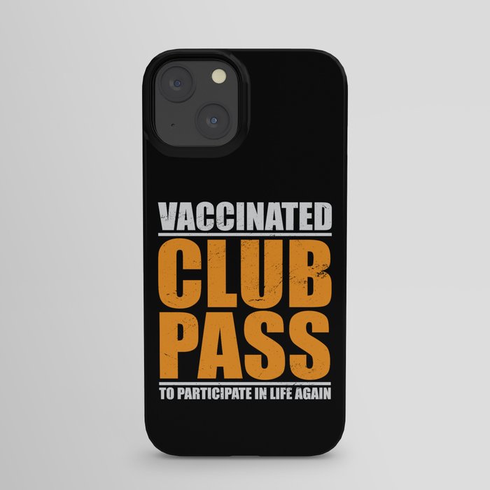 Vaccinated Club Pass To Participate In Life Again iPhone Case