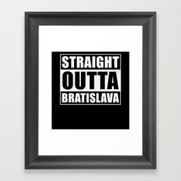 Straight Outta Bratislava Framed Art Print