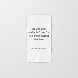 He who has a why to live - Friedrich Nietzsche Quote - Literature - Typewriter Print Hand & Bath Towel