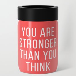 you are stronger than you think Can Cooler