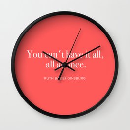 You can't have it all, all at once. Wall Clock