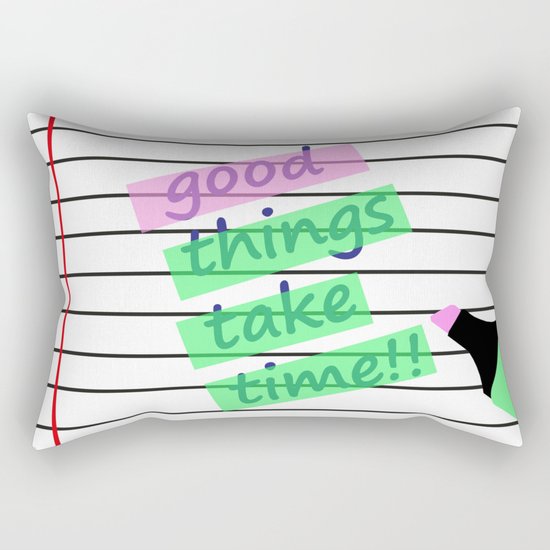 Good Things Take Time Rectangular Pillow