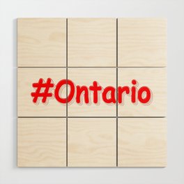 "#Ontario " Cute Design. Buy Now Wood Wall Art