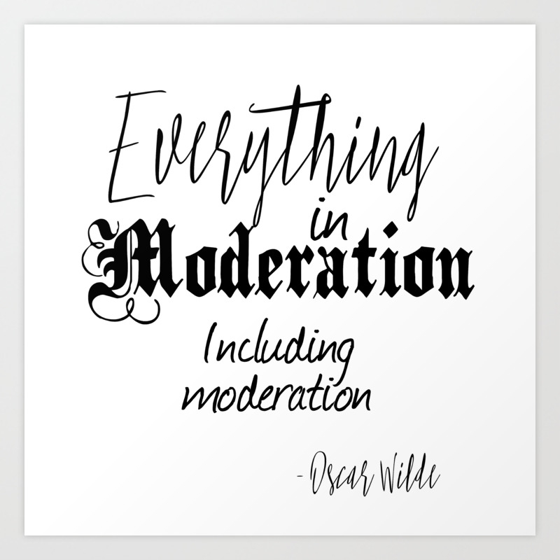 Everything In Moderation Including Moderation Oscar Wilde Funny Quote Art Print By Bookish Behaviour Society6