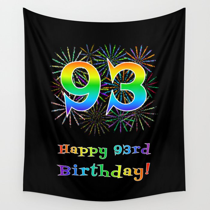93rd Birthday - Fun Rainbow Spectrum Gradient Pattern Text, Bursting Fireworks Inspired Background Wall Tapestry