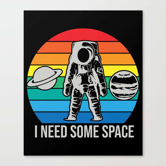 I Need Some Space Introvert Astronaut Canvas Print