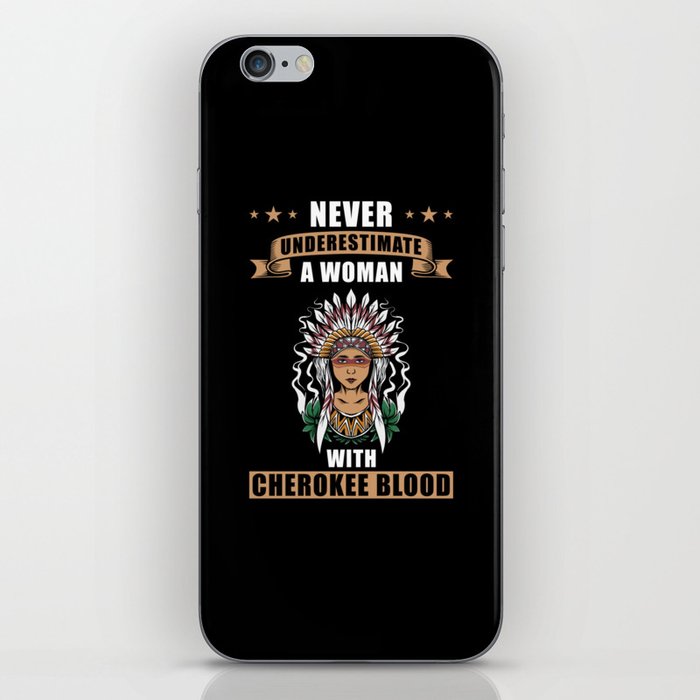 Never uderestimate a woman with cherokee blood iPhone Skin