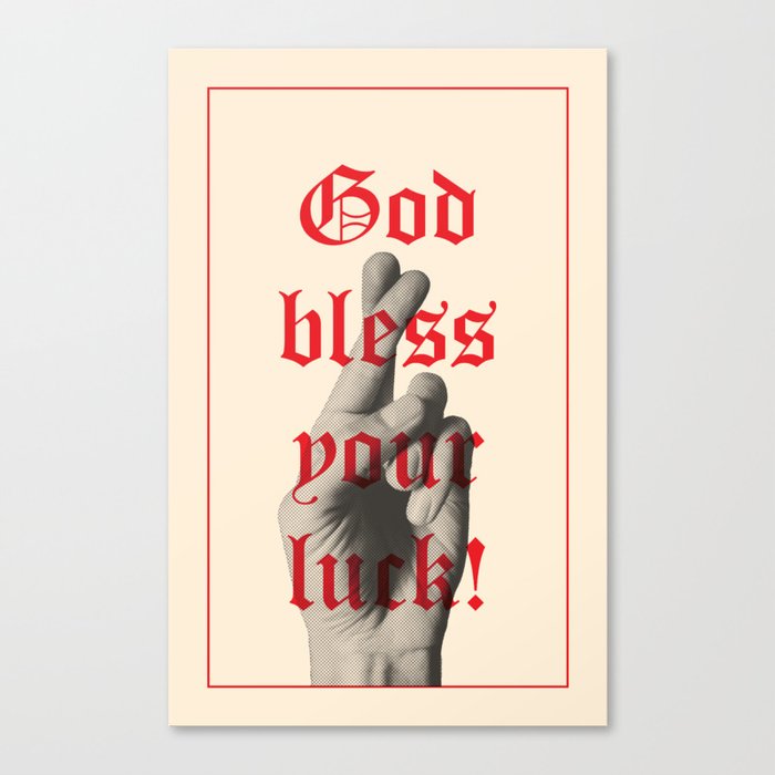God Bless Your Luck Canvas Print