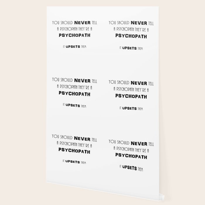 you should never tell a psychopath they re a psychopath wallpaper by notoriousmedia
