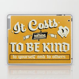 It Costs Nothing to Be Kind to yourself and to others | Art Print Laptop Skin