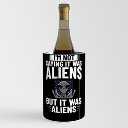 Extraterrestrial Life Alien Funny UFO Wine Chiller