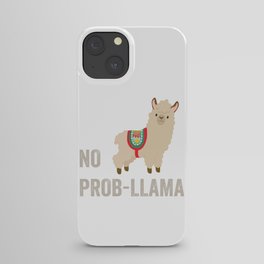 No Prob Llama, Funny Llama, Llama Gifts, Drama Llama iPhone Case