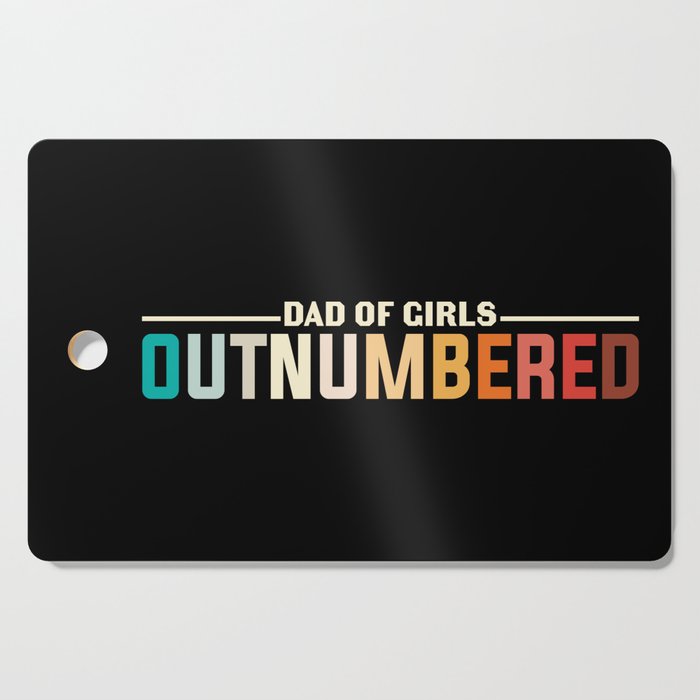 Dad Of Girls Outnumbered Cutting Board