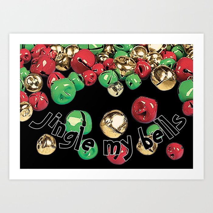 Jingle My Bells Art Print