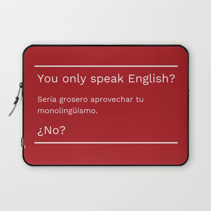 You Only Speak English? Español Laptop Sleeve