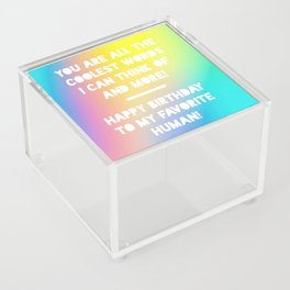 You Are All The Coolest Words Acrylic Box