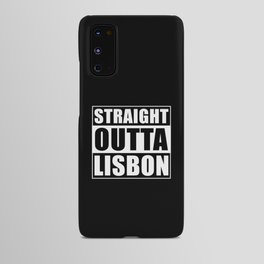 Straight Outta Lisbon Android Case