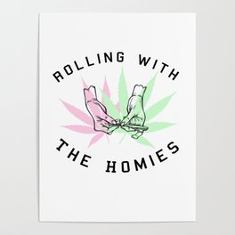 Rolling with the Homies Poster