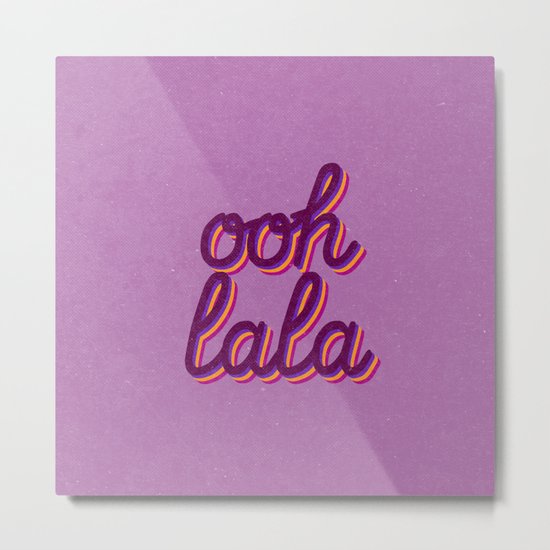 Ooh lala Metal Print
