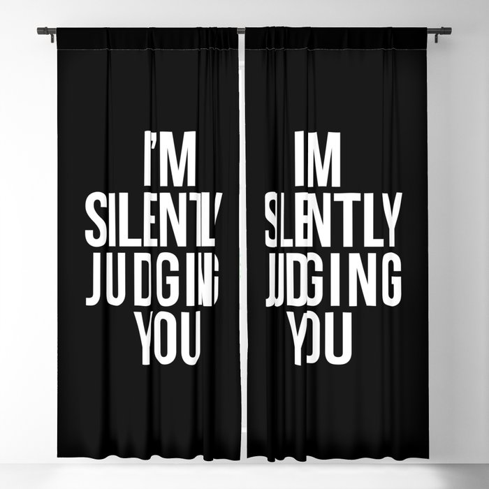 I'M SILENTLY JUDGING YOU (Black & White) Blackout Curtain