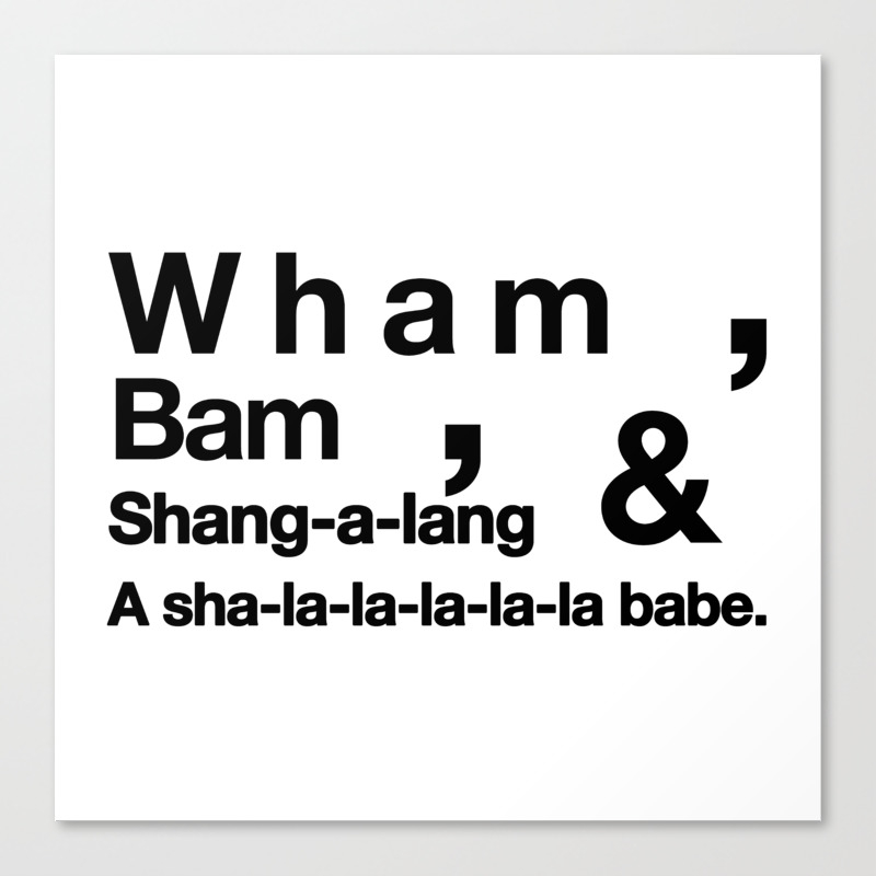 Wham Bam Shang A Lang Helvetica List Canvas Print By Nelsonswift Society6 Wham Bam Shang A Lang Helvetica List Canvas Print By Nelsonswift Society6