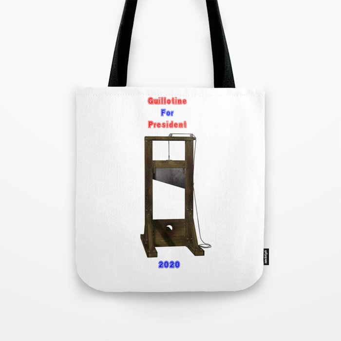 Guillotine For President 2020 Tote Bag