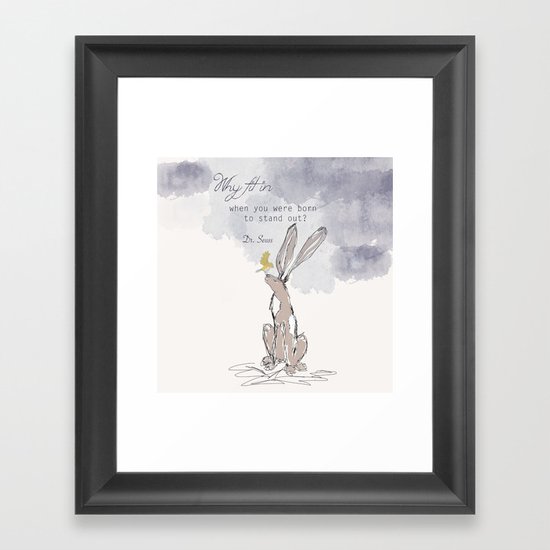 "Why Fit In when you were born to stand out" Framed Art Print