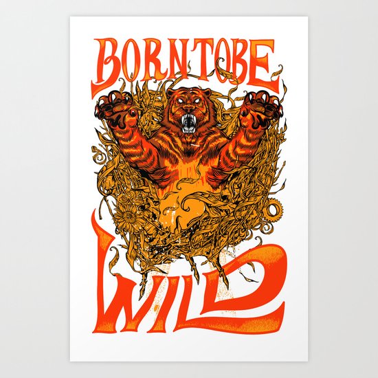 BORN TO BE WILD Art Print