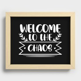 Welcome To The Chaos Funny Home Recessed Framed Print