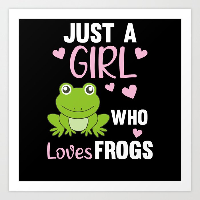 Just A Girl Who Loves Frogs Sweet Frog Art Print