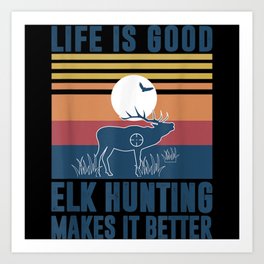 Elk Hunting Men Women Big Game Elk Hunter Art Print | Biggamehunter, Hunter, Elkartwork, Graphicdesign, Elk, Biggame, Elkhunter, Idea, Biggamehunting, Forhunters 