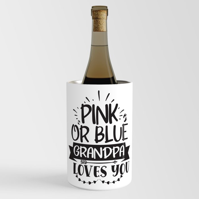 Pink Or Blue Grandpa Loves You Wine Chiller