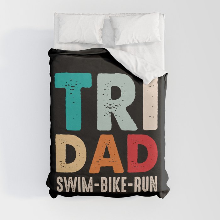 Tri Dad Swim Bike Run Duvet Cover