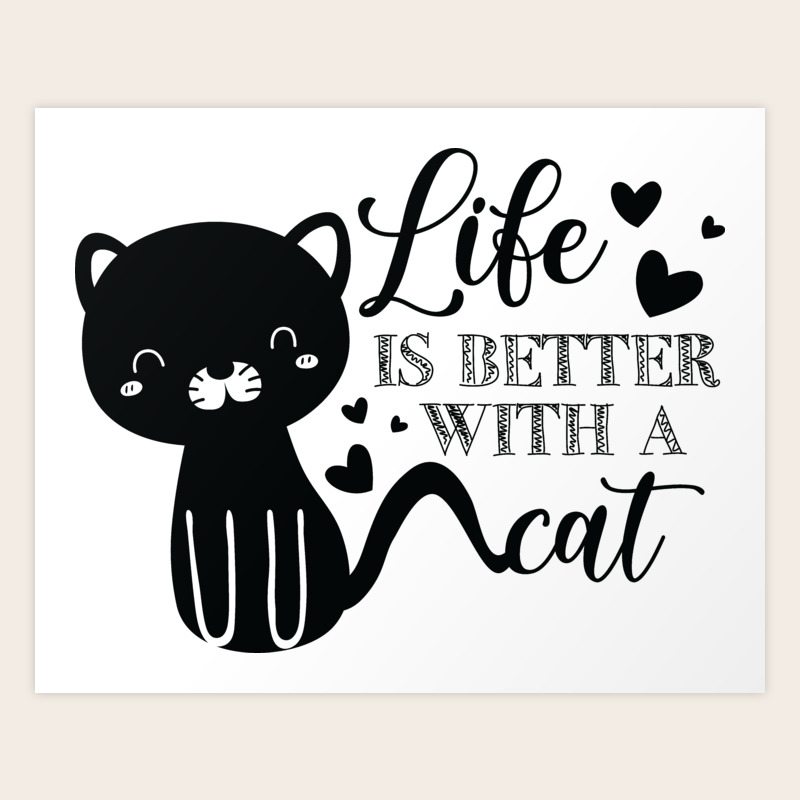 Life Is Better With Cat Kitty Kitten Cat Quote Art Print By