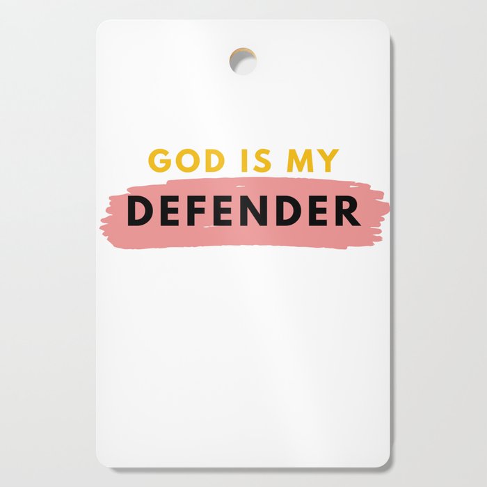 God is My Defender, Scripture Verse,  Bible Verse, Christian Quote, Religious Faith Sayings Cutting Board