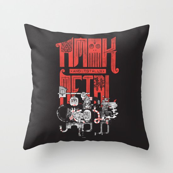Amok and Totally Metal Throw Pillow