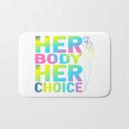 Her Body Her Choice Bath Mat