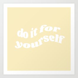 do it for yourself Art Print