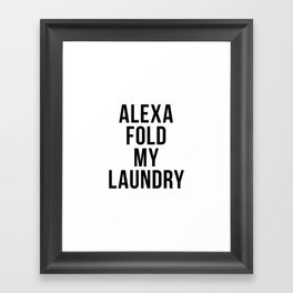 Alexa Fold My Laundry Framed Art Print