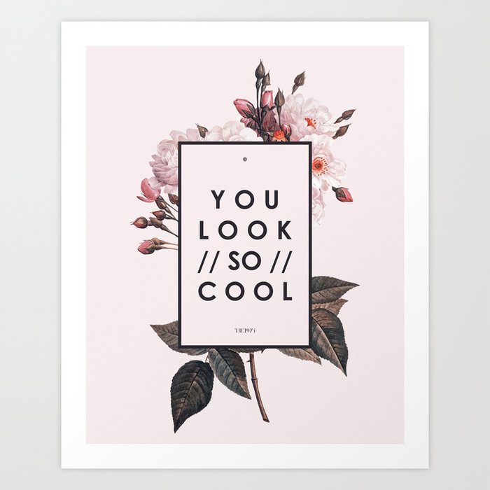 You Look So Cool The1975 Art Print By Manusiafaiz Society6