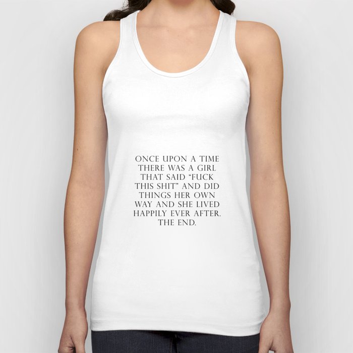 Once upon a time she said fuck this Unisex Tanktop Once upon a time she said fuck this Unisex Tanktop