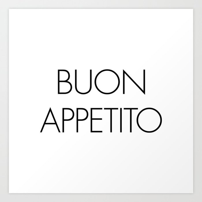 Italian Quote, Buon Appetito, Enjoy Your Meal Art Print